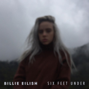 Six Feet Under(热度:864)由9Ânnnc翻唱，原唱歌手Billie Eilish