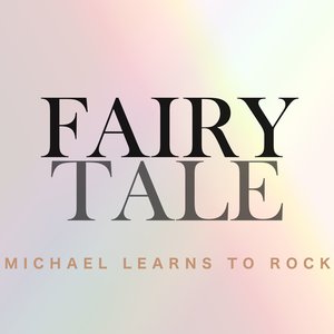 Fairy Tale(热度:297)由happy 洋翻唱，原唱歌手Michael Learns To Rock